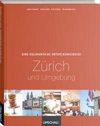 Abbildung von: Eine kulinarische Entdeckungsreise Zürich und Umgebung - Neuer Umschau Buchverlag