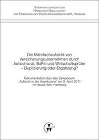Abbildung von: Die Mehrfachaufsicht von Versicherungsunternehmen durch Aufsichtsrat, BaFin und Wirtschaftsprüfer - Duplizierung oder Ergänzung? - VVW Verlag Versicherungswirtschaft