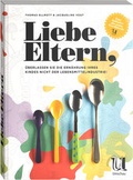 Cover: Liebe Eltern, &uuml;berlassen Sie die Ern&auml;hrung Ihres Kindes nicht der Lebensmittelindustrie! - Neuer Umschau Buchverlag