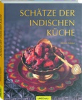 Cover: Die Sch&auml;tze der Indischen K&uuml;che - Neuer Umschau Buchverlag