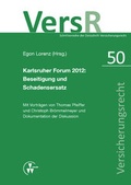 Cover: Karlsruher Forum 2012: Beseitigung und Schadensersatz - VVW Verlag Versicherungswirtschaft
