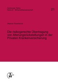Cover: Die risikogerechte &Uuml;bertragung von Alterungsr&uuml;ckstellungen in der Privaten Krankenversicherung - VVW Verlag Versicherungswirtschaft