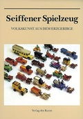 Cover: Seiffener Spielzeug - Verlag der Kunst Dresden Ingwert Paulsen jr.