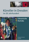 Cover: K&uuml;nstler in Dresden im 20. Jahrhundert - Verlag der Kunst Dresden Ingwert Paulsen jr.
