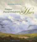 Cover: Caspar David Friedrich im Harz - Verlag der Kunst Dresden Ingwert Paulsen jr.