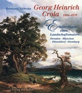 Cover: Georg Heinrich Crola (1804-1879) - Verlag der Kunst Dresden Ingwert Paulsen jr.