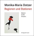 Cover: Monika-Maria Dotzer. Regionen und Stationen - Verlag der Kunst Dresden Ingwert Paulsen jr.