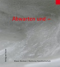 Cover: Abwarten und - - Verlag der Kunst Dresden Ingwert Paulsen jr.