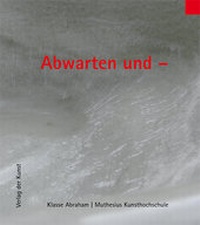 Enlarge image Cover: Abwarten und - - Verlag der Kunst Dresden Ingwert Paulsen jr.
