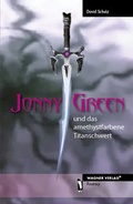 Cover: Jonny Green und das amethystfarbene Titanschwert - dbusiness.de eine Marke der Motiv Offset NSK GmbH