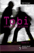 Cover: Tobi und die Spione - dbusiness.de eine Marke der Motiv Offset NSK GmbH