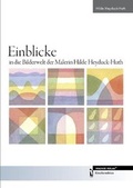 Cover: Einblicke in die Bilderwelt der Malerin Hilde Heyduck-Huth - dbusiness.de eine Marke der Motiv Offset NSK GmbH