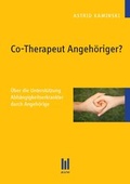 Cover: Co-Therapeut Angeh&ouml;riger? - Akademische Verlagsgemeinschaft M&uuml;nchen