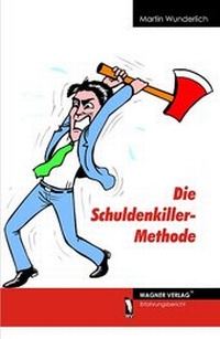 Enlarge image Cover: Die Schuldenkiller-Methode - dbusiness.de eine Marke der Motiv Offset NSK GmbH