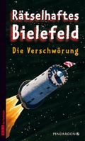 Cover: R&auml;tselhaftes Bielefeld - Pendragon