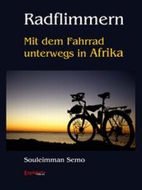 Abbildung von: Radflimmern - Mit dem Fahrrad unterwegs in Afrika - Engelsdorfer Verlag