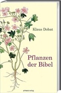 Cover: Pflanzen der Bibel - Primus in Herder