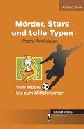 Cover: M&ouml;rder, Stars und tolle Typen - Promi Anekdoten - dbusiness.de eine Marke der Motiv Offset NSK GmbH
