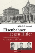 Cover: Eisenbahner gegen Hitler - marix Verlag ein Imprint von Verlagshaus R&ouml;merweg