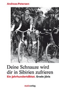 Cover: Deine Schnauze wird dir in Sibirien zufrieren - marix Verlag ein Imprint von Verlagshaus R&ouml;merweg