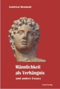 Cover: M&auml;nnlichkeit als Verh&auml;ngnis und andere Essays - Geest-Verlag