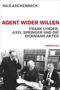 Cover: Agent wider Willen - marix Verlag ein Imprint von Verlagshaus R&ouml;merweg