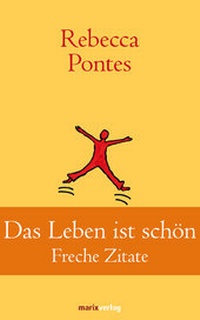 Abbildung von: Das Leben ist schön - marix Verlag ein Imprint von Verlagshaus Römerweg