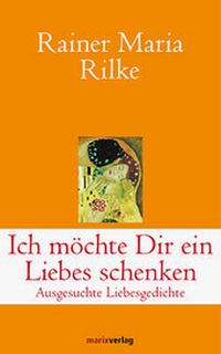 Abbildung von: Ich möchte Dir ein Liebes schenken - marix Verlag ein Imprint von Verlagshaus Römerweg