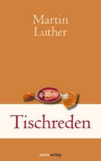 Abbildung von: Tischreden - marix Verlag ein Imprint von Verlagshaus Römerweg