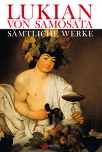 Abbildung von: Lukian. Gesammelte Werke - marix Verlag ein Imprint von Verlagshaus Römerweg