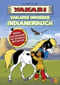 Cover: Yakari. Yakaris gro&szlig;es Indianerbuch - Friendz @ Kids und Concepts GmbH