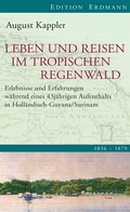 Cover: Leben und Reisen im tropischen Regenwald - edition erdmann ein Imprint von Verlagshaus R&ouml;merweg