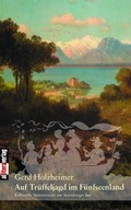 Cover: Auf Tr&uuml;ffeljagd im F&uuml;nfseenland - Buch&Media