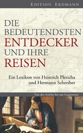 Cover: Die bedeutendsten Entdecker und ihre Reisen - edition erdmann ein Imprint von Verlagshaus R&ouml;merweg