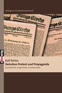 Cover: Zwischen Protest und Propaganda - Buch&Media