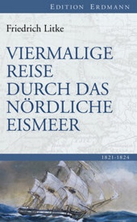 Abbildung von: Viermalige Reise durch das Nördliche Eismeer - edition erdmann ein Imprint von Verlagshaus Römerweg
