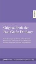 Cover: Original-Briefe der Frau Gr&auml;fin Du Barry - [alliterationen]