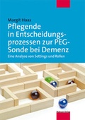 Cover: Pflegende in Entscheidungsprozessen zur PEG-Sonde bei Demenz - Mabuse