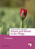 Cover: Scham und W&uuml;rde in der Pflege - Mabuse