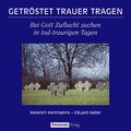 Cover: Getr&ouml;stet Trauer tragen - Gesellschaft f&uuml;r Innere und &Auml;u&szlig;ere Mission Abt. Freimund Verlag