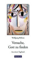 Cover: Versuche, Gott zu finden - Gesellschaft f&uuml;r Innere und &Auml;u&szlig;ere Mission Abt. Freimund Verlag