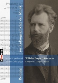 Abbildung von: Wilhelm Berger (1861-1911) Komponist - Dirigent - Pianist - Buch & media GmbH