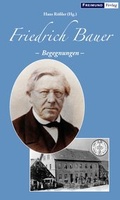 Cover: Friedrich Bauer - Gesellschaft f&uuml;r Innere und &Auml;u&szlig;ere Mission Abt. Freimund Verlag