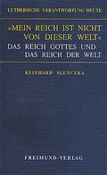 Cover: "Mein Reich ist nicht von dieser Welt" - Gesellschaft f&uuml;r Innere und &Auml;u&szlig;ere Mission Abt. Freimund Verlag