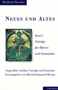 Cover: Neues und Altes I-III. Ausgew&auml;hlte Aufs&auml;tze, Vortr&auml;ge und Gutachten / Neues und Altes Band 2 - Gesellschaft f&uuml;r Innere und &Auml;u&szlig;ere Mission Abt. Freimund Verlag