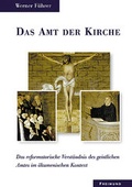 Cover: Das Amt der Kirche - Gesellschaft f&uuml;r Innere und &Auml;u&szlig;ere Mission Abt. Freimund Verlag