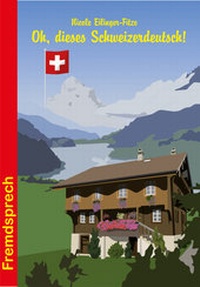 Abbildung von: Oh, dieses Schweizerdeutsch! - Stein, Conrad, Verlag