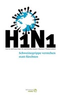 Cover: H1N1 - Schweinegrippe verstehen statt f&uuml;rchten - Lehmanns Media
