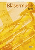 Cover: Bl&auml;sermusik 2009 - Trompete in B - Praxisverlag buch+musik bm gGmbH