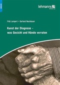 Cover: Kunst der Diagnose - Was Gesicht und H&auml;nde verraten - Lehmanns Media